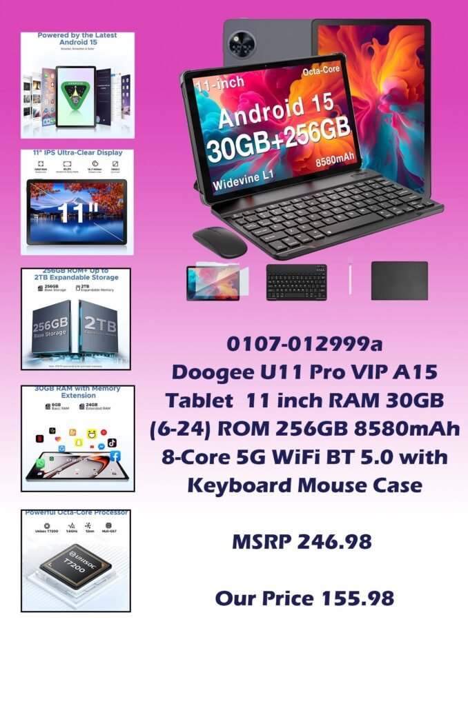 0107-012999a DOOGEE U11 Pro VIP A15 Tablet, 11 inch RAM 30GB (6-24) ROM 256GB 8580mAh 8-Core Keyboard, Mouse Stylus MSRP  246.68  Our Price 155.99 copy